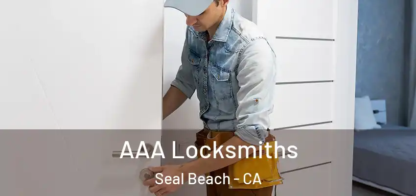  AAA Locksmiths Seal Beach - CA