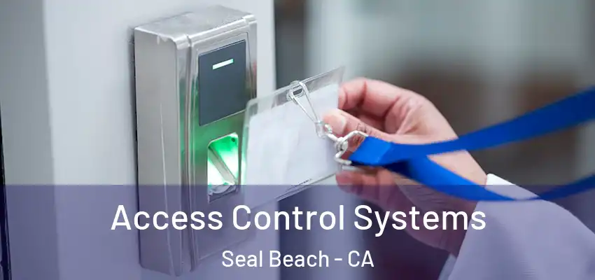  Access Control Systems Seal Beach - CA