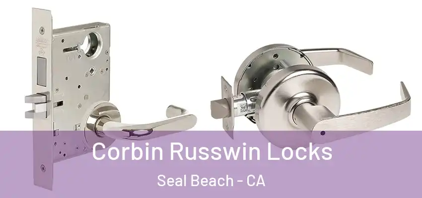  Corbin Russwin Locks Seal Beach - CA