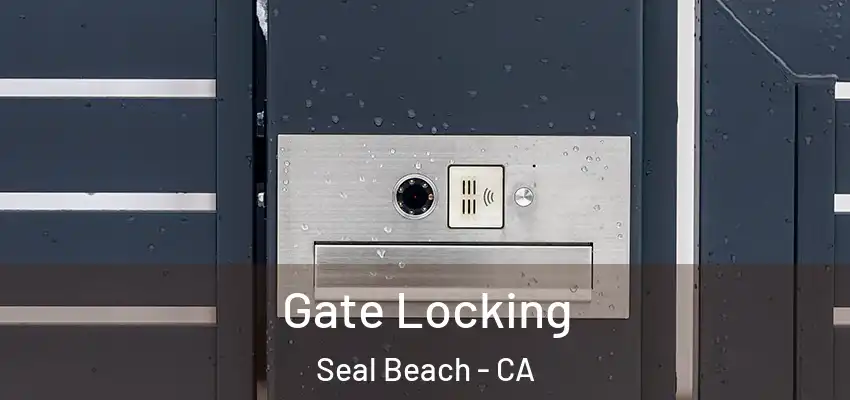  Gate Locking Seal Beach - CA