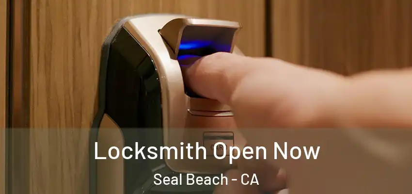  Locksmith Open Now Seal Beach - CA