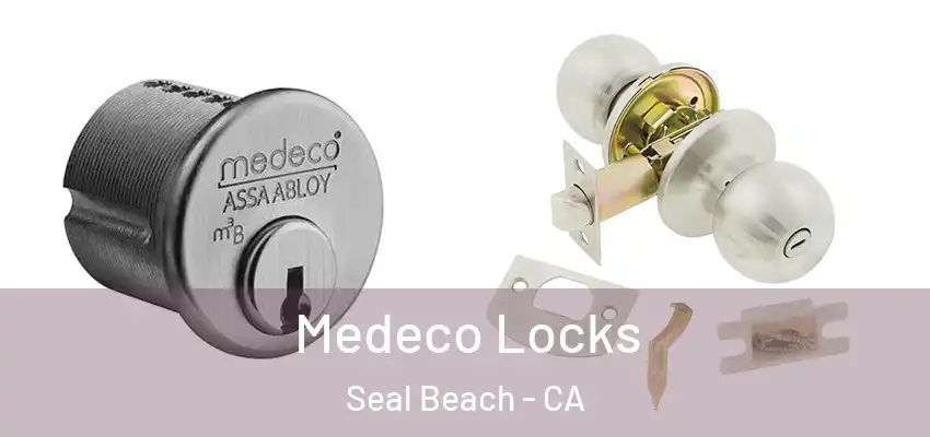  Medeco Locks Seal Beach - CA