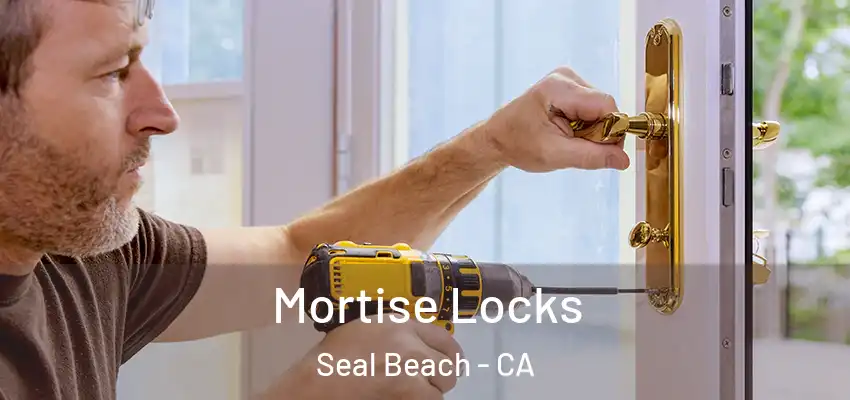  Mortise Locks Seal Beach - CA