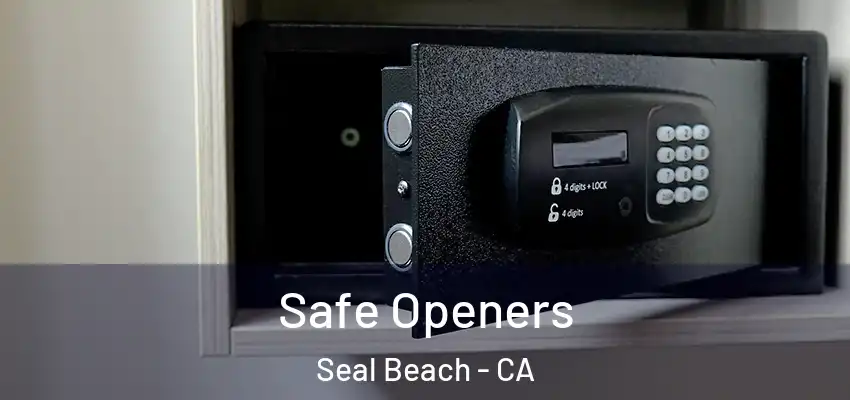  Safe Openers Seal Beach - CA