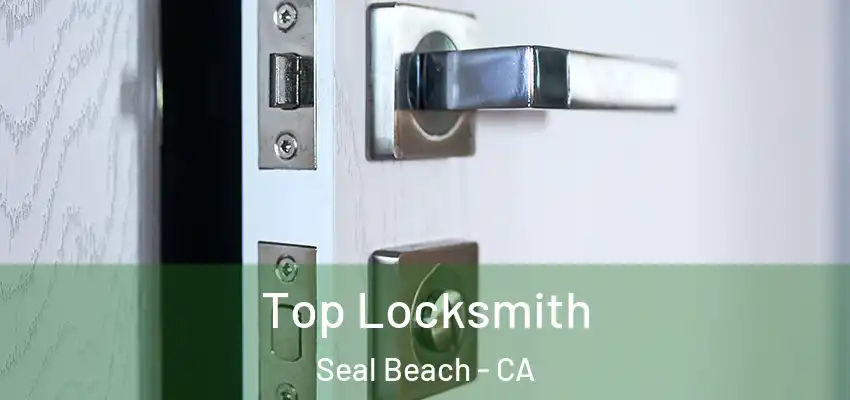  Top Locksmith Seal Beach - CA